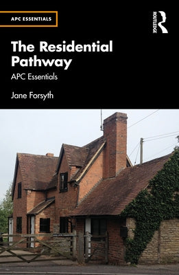 The Residential Pathway: APC Essentials by Forsyth, Jane