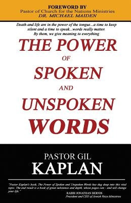 The Power of Spoken and Unspoken Words by Kaplan, Gil