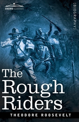 The Rough Riders by Roosevelt, Theodore