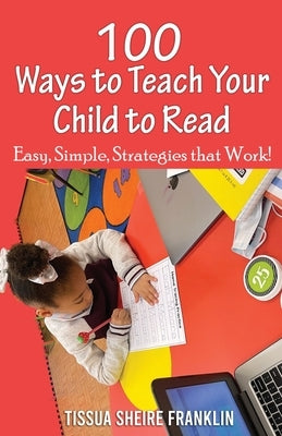 100 Ways to Teach Your Child to Read: A Guide for Parents and Teachers by Franklin, Tissua