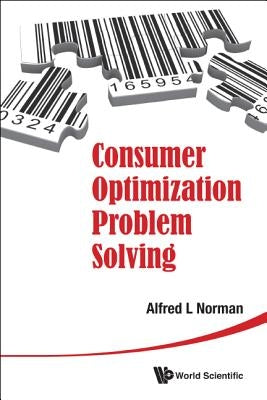Consumer Optimization Problem Solving by Norman, Alfred L.