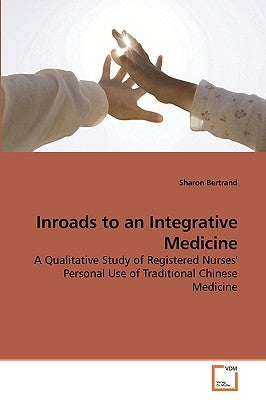 Inroads to an Integrative Medicine by Bertrand, Sharon