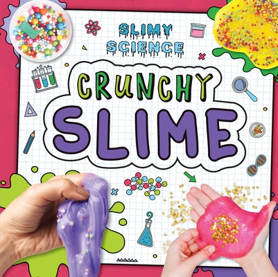 Crunchy Slime by Nelson, Louise