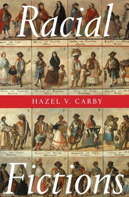Racial Fictions by Carby, Hazel V.