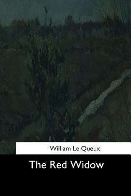 The Red Widow by Queux, William Le