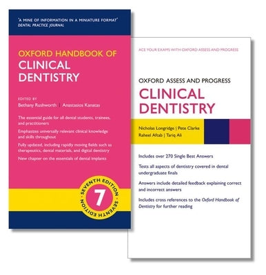 Oxford Handbook of Clinical Dentistry and Oxford Assess and Progress: Clinical Dentistry by Rushworth, Bethany