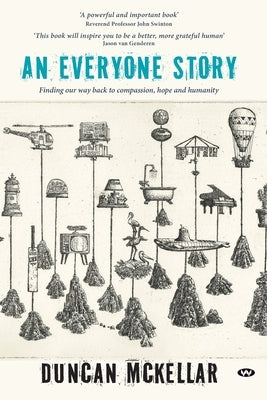 An Everyone Story: Finding our way back to compassion, hope and humanity by McKellar, Duncan