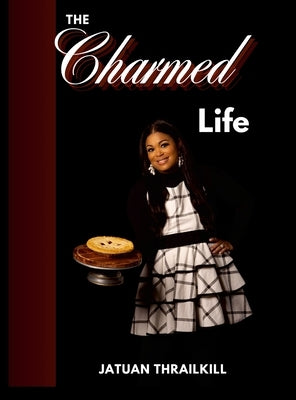 The Charmed Life by Thrailkill, Jatuan