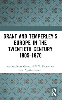Grant and Temperley's Europe in the Twentieth Century 1905-1970 by Grant, Arthur James