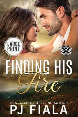 Finding His Fire by Fiala, Pj J.
