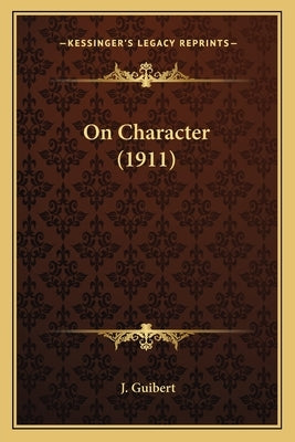 On Character (1911) on Character (1911) by Guibert, J.