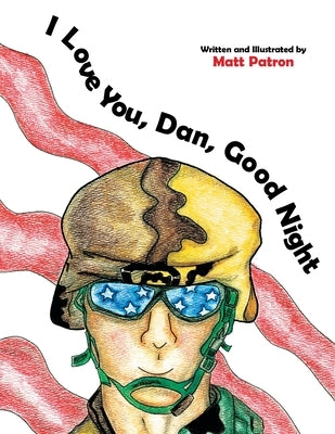 I Love You, Dan, Good Night by Patron, Matt