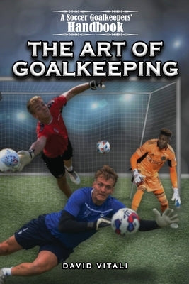 The Art of Goalkeeping by Vitali, David