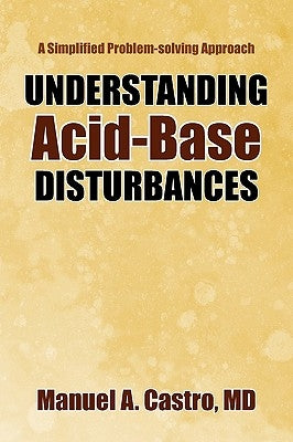 Understanding Acid-Base Disturbances by Castro, Manuel A.