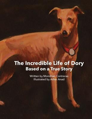 The Incredible Life of Dory: Based on the true story of Dory's Slithery by Anad, Ather
