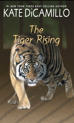 The Tiger Rising by DiCamillo, Kate