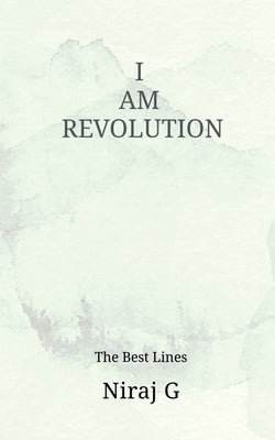 I Am Revolution by G, Niraj