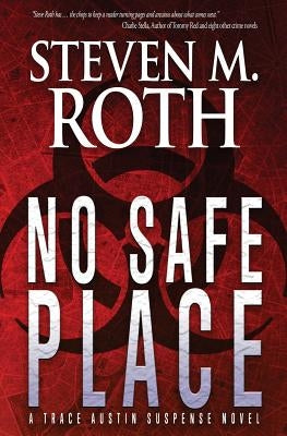 No Safe Place: A Trace Austin Suspense Thriller by Roth, Steven M.