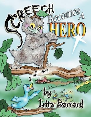Screech Becomes a Hero by Barnard, Irita