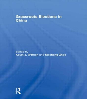 Grassroots Elections in China by O'Brien, Kevin