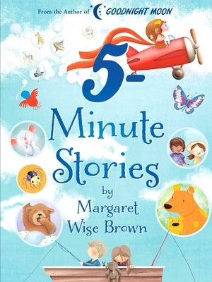 Margaret Wise Brown 5-Minute Stories by Brown, Margaret Wise