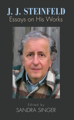 J. J. Steinfeld: Essays on His Works Volume 48 by Clarke, George Elliott