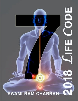 Lifecode #7 Yearly Forecast for 2018 Shiva by Charran, Swami Ram