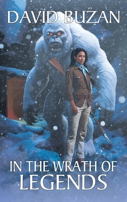 In the Wrath of Legends by Buzan, David