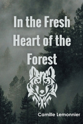 In the Fresh Heart of the Forest by Lemonnier, Camille