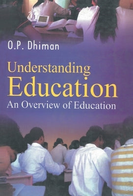 Understanding Education: An Overview by Dhiman, Op