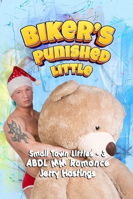 Biker's Punished Little: ABDL MM Romance by Hastings, Jerry