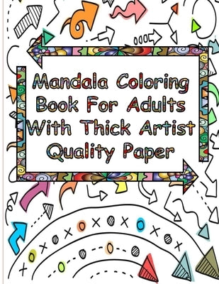 Mandala Coloring Book For Adults With Thick Artist Quality Paper: Traveling Mandalas Adult Coloring Book, The Art of Mandala: Adult Coloring Book Feat by Dali, Wissal