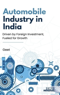 Automobile Industry in India by , Geet