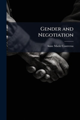 Gender and Negotiation by Contreras, Anne-Marie