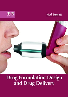 Drug Formulation Design and Drug Delivery by Burnett, Ned