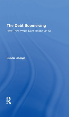 The Debt Boomerang by George, Susan