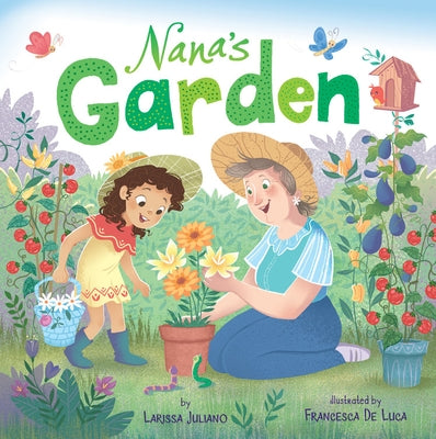 Nana's Garden by Juliano, Larissa
