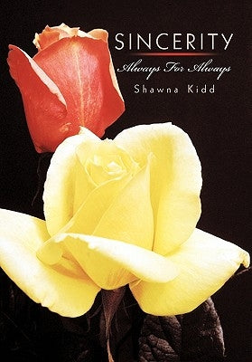 Sincerity: Always For Always by Kidd, Shawna