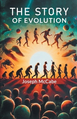 The Story of Evolution by McCabe, Joseph