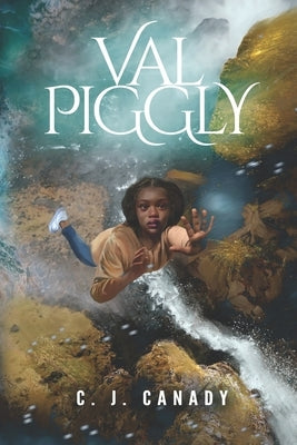 Val Piggly by Canady, C. J.