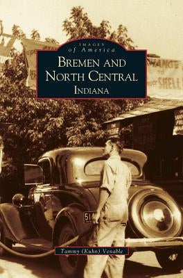 Bremen and North Central Indiana by Venable, Tammy Sue