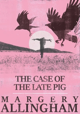 The Case of the Late Pig by Allingham, Margery
