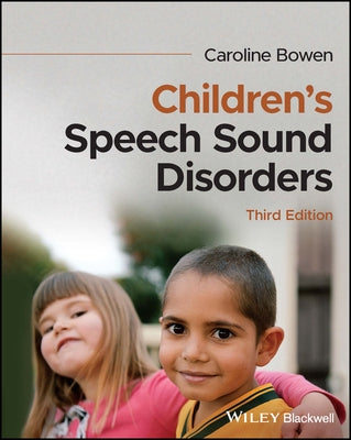 Children's Speech Sound Disorders by Bowen, Caroline