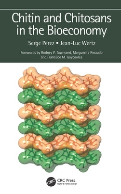 Chitin and Chitosans in the Bioeconomy by Perez, Serge