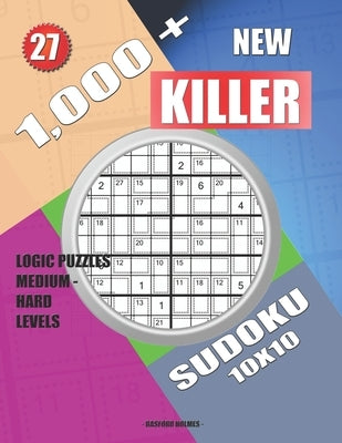 1,000 + New sudoku killer 10x10: Logic puzzles medium - hard levels by Holmes, Basford