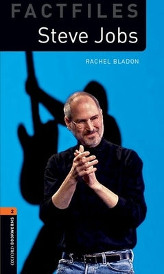 Oxford Bookworms Library Level 2 Steve Jobs 3rd Edition by Bladon, Rachel