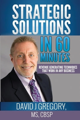 Strategic Solutions in 60 Minutes by Gregory, David