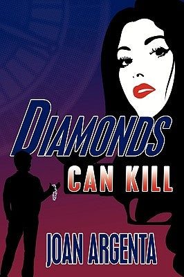 Diamonds Can Kill by Argenta, Joan