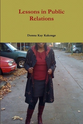 Lessons in Public Relations by Kakonge, Donna Kay