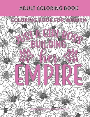 Adult Coloring Book - Coloring Book for Women: Lady Boss Coloring Book - Girl Boss - Inspirational Coloring Book by Intention, Living With